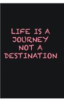 Life is a journey not a destination: Writing careers journals and notebook. A way towards enhancement