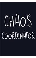 Chaos Coordinator: Blank Lined Journal Cute Notebook(1 6x9 Chaos Coordinator Journal)