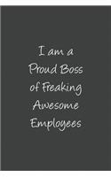 I am a Proud Boss of Freaking Awesome Employees: Blank Lined Journal/Notebook