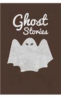 Ghost Stories: Blank Lined Notebook Journal Diary for Writing Down Your Scary Ghost Stories