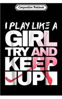 Composition Notebook: Yeah I Play Hockey Like A Girl Hockey Girl Journal/Notebook Blank Lined Ruled 6x9 100 Pages