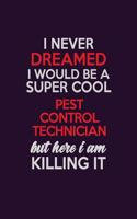 I Never Dreamed I Would Be A Super cool Pest Control Technician But Here I Am Killing It