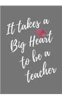 It Takes a Big Heart to be a Teacher