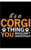 It's A Corgi Thing You Wouldn't Understand