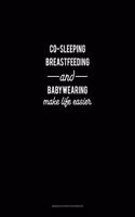 Co-Sleeping Breastfeeding and Babywearing Make Life Easier