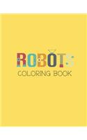 Robot Coloring Book: Robot Lover Gifts for Toddlers, Kids Ages 4-8 or Adult Relaxation - Cute Stress Relief Robot Birthday Coloring Book Made in USA