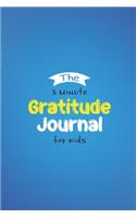 The 3 Minute Gratitude Journal For Kids: A Daily Children Happiness Notebook t To Teach Practice Gratitude And Mindfulness