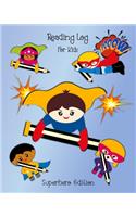 Reading Log For Kids: Young Children's Reading Progress Tracker & Review Journal For 100 Books, Ideal Gift For Kids & Parents Cool Superhero Characters