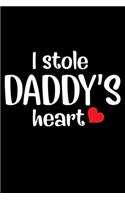 I Stole DADDY'S heart: Funny Father's Day Gift Notebook - 6x9 Inch - 120 Pages - Blank lined Notebook Journal - Blank journal Notebook & Planner - for Journaling, Notes, C