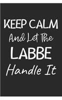 Keep Calm And Let The Labbe Handle It: Lined Journal, 120 Pages, 6 x 9, Labbe Dog Owner Gift Idea, Black Matte Finish (Keep Calm And Let The Labbe Handle It Journal)