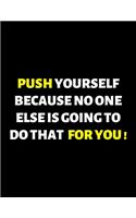 Push Yourself: lined professional notebook/journal Coworker Gifts: Amazing Notebook/Journal/Workbook - Perfectly Sized 8.5x11" - 120 Pages