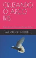 Cruzando O Arco Iris: Projeto Latino-Americano Poesias da Rua(5 Projeto Latino-Americano: Poesías Da Rua)