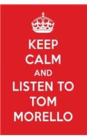Keep Calm and Listen to Tom Morello: Tom Morello Designer Notebook