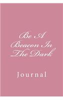 Be A Beacon In The Dark: Journal