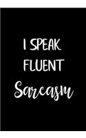 I Speak Fluent SARCASM