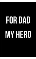 For Dad My Hero: Blank Line Journal