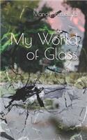 My World of Glass