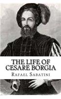 The Life of Cesare Borgia