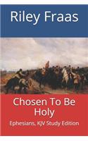 Chosen To Be Holy