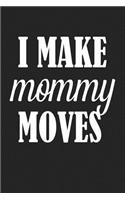 I Make Mommy Moves