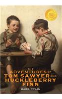 The Adventures of Tom Sawyer and Huckleberry Finn (1000 Copy Limited Edition)