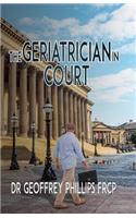 The Geriatrician in Court