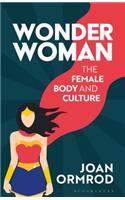 Wonder Woman: The Female Body and Popular Culture