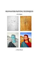 Old Master Painting Techniques A Short Book
