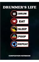 Drummer's Life Drum Eat Sleep Poop Repeat