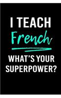 I Teach French What's Your Superpower?
