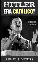Hitler era católico?