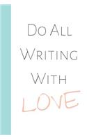 Do All Writing with Love