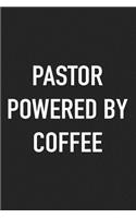 Pastor Powered by Coffee: A 6x9 Inch Matte Softcover Journal Notebook with 120 Blank Lined Pages and a Funny Caffeine Loving Cover Slogan