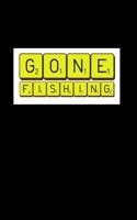 Gone Fishing: Matte Softcover Notebook Log Book 120 Blank Pages Black White Minimalist Scrabble Tile Cover Design