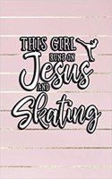 This Girl Runs on Jesus and Skating: 6x9 Ruled Notebook, Journal, Daily Diary, Organizer, Planner