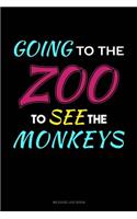 Going to the Zoo to See the Monkeys