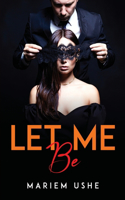 Let Me Be