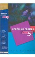 Speaking Frames -- Year 5