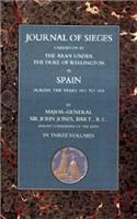 Journals of Sieges: Pt. 1-3 Carried on by the Army Under the Duke of Wellington in Spain During the Years 1811 to 1814