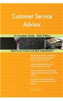 Customer Service Advisor A Complete Guide - 2020 Edition