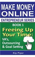 Freeing Up Your Time - VA's, Outsourcing & Goal Setting