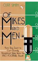 Of Mikes and Men: From Ray Scott to Curt Gowdy: Tales from the Pro Football Booth