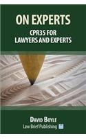 On Experts: CPR 35 for Lawyers and Experts
