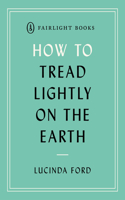 How to Tread Lightly on the Earth