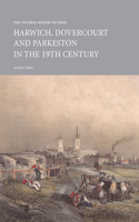 Victoria History of Essex: Harwich, Dovercourt and Parkeston in the 19th Century