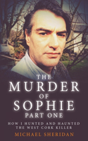 Murder of Sophie Part 1