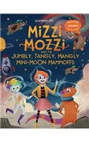 Mizzi Mozzi And The Jumbly, Tangly, Mangly Mini-Moon Mammoffs