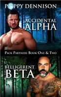 Accidental Alpha/Belligerent Beta: Pack Partners Book One & Two
