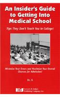 An Insider's Guide to Getting Into Medical School: Tips They Don't Teach You in College!