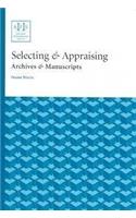 Selecting & Appraising Archives & Manuscripts